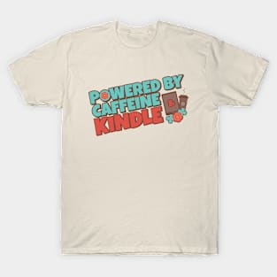 Powered By Caffeine and Kindle T-Shirt